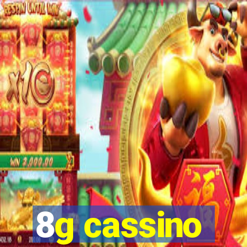 8g cassino